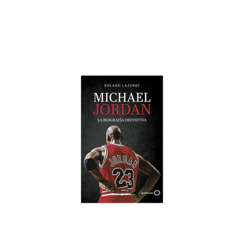 Michael Jordan La Biografía Definitiva